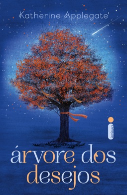 Capa do livro A Árvore dos Desejos de Katherine Applegate