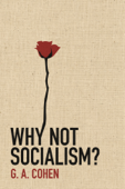Why Not Socialism? - G. A. Cohen