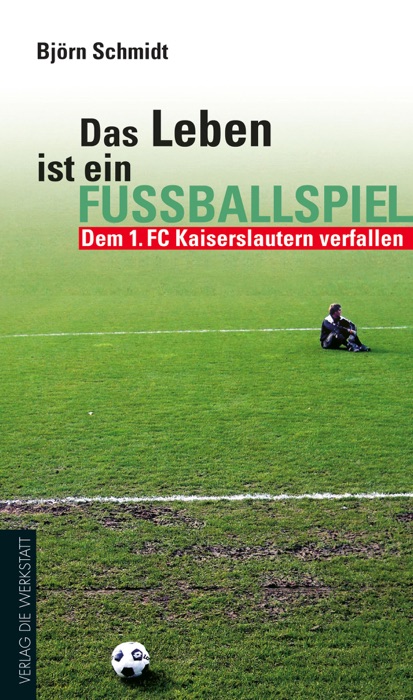 Das Leben ist ein Fußballspiel