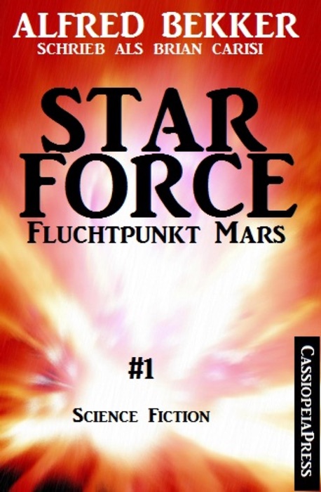 Brian Carisi -  Fluchtpunkt Mars: Star Force 1