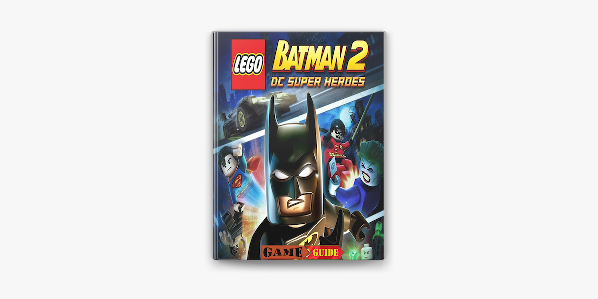 LEGO Batman 2 DC Super Heroes Game Guide & Walkthrough on Apple Books
