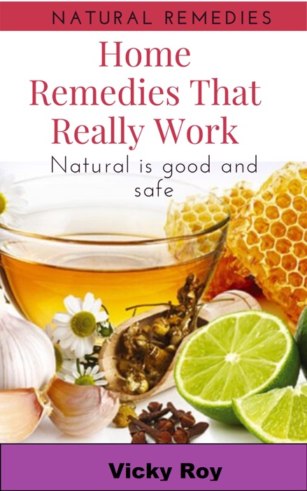 Home Remedies That Really Work