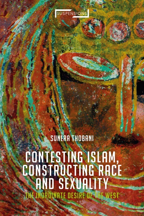 Contesting Islam, Constructing Race and Sexuality