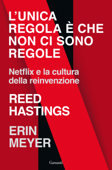 L'unica regola è che non ci sono regole - Reed Hastings & Erin Meyer