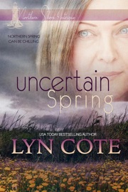 Uncertain Spring - Lyn Cote by  Lyn Cote PDF Download