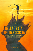 Nella testa del narcisista - Sofia M.