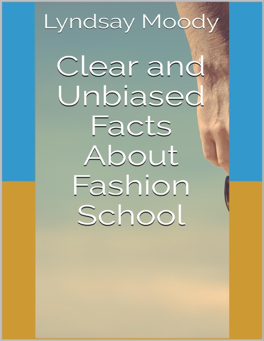 Clear and Unbiased Facts About Fashion School