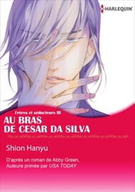 Au Bras De Cesar Da Silva(Version Colorisée) - Shion Hanyu & Abby Green by  Shion Hanyu & Abby Green PDF Download