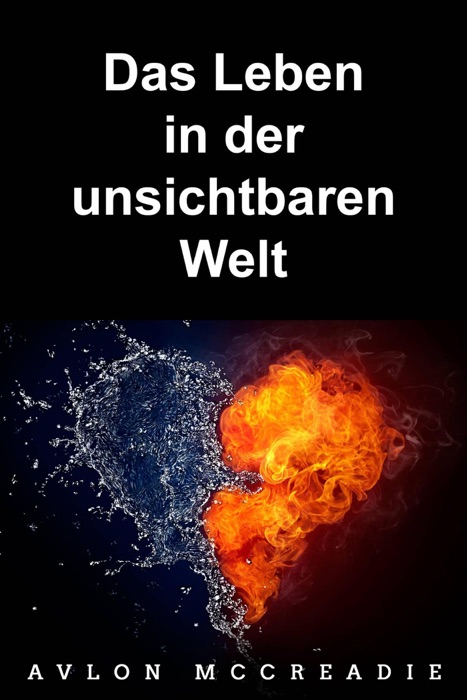 Das Leben in der unsichtbaren Welt