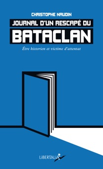 Journal d’un rescapé du Bataclan - Christophe NAUDIN