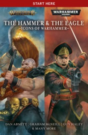 The Hammer and the Eagle: Icons of Warhammer - Chris Wraight, Rachel Harrison, Justin D Hill, Sandy Mitchell, Dan Abnett, Danie Ware, David Annandale, Nick Kyme, Graham McNeill, Guy Haley, Aaron Dembski-Bowden, Josh Reynolds, Gav Thorpe, John French, David Guymer, Nick Horth, Andy Clark & C L Werner by  Chris Wraight, Rachel Harrison, Justin D Hill, Sandy Mitchell, Dan Abnett, Danie Ware, David Annandale, Nick Kyme, Graham McNeill, Guy Haley, Aaron Dembski-Bowden, Josh Reynolds, Gav Thorpe, John French, David Guymer, Nick Horth, Andy Clark & C L Werner PDF Download