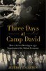 Three Days at Camp David - Jeffrey E. Garten