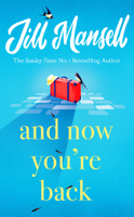 Jill Mansell - And Now You're Back artwork