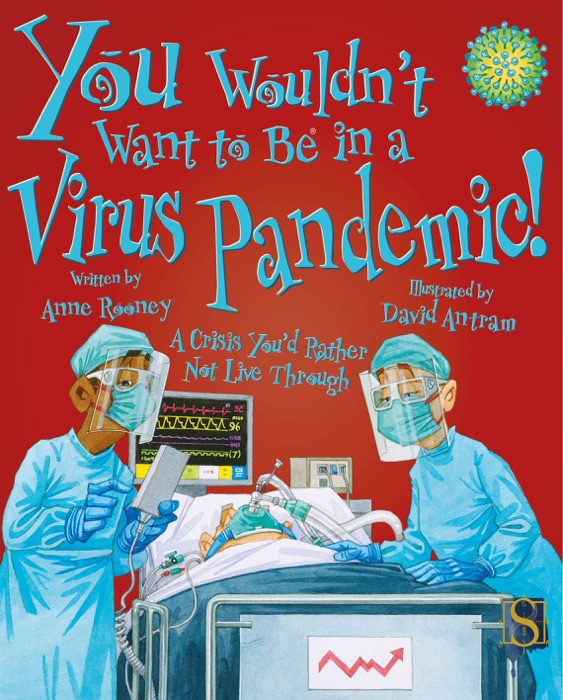 You Wouldn't Want to Be in a Virus Pandemic!