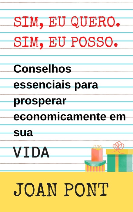 Sim, Eu Quero. Sim, Eu Posso. Conselhos Essenciais Para Prosperar Economicamente No VIDA.