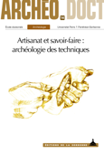 Artisanat et savoir-faire : archéologie des techniques - Fanny Bouché, Liora Bouzaglou, Alexandre Pinto & Prune Sauvageot