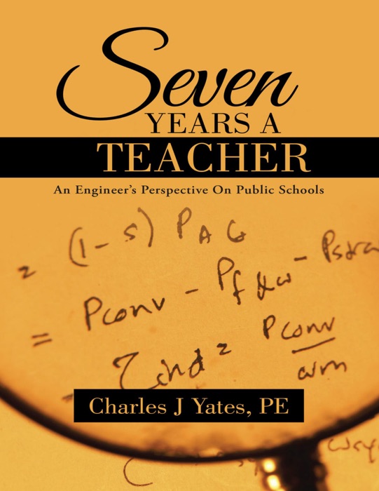 Seven Years a Teacher: An Engineer’s Perspective On Public Schools