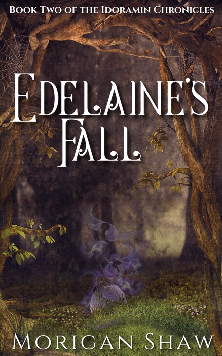 Edelaine's Fall: Book Two of the Idoramin Chronicles