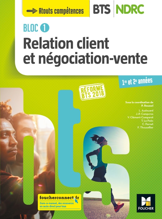 Bloc 1 Relation client et négociation-vente - BTS NDRC 1&2 - Éd 2018 - Manuel FXL