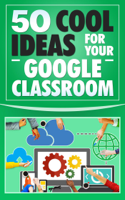 Peter Green - 50 Cool Ideas for Your Google Classroom artwork