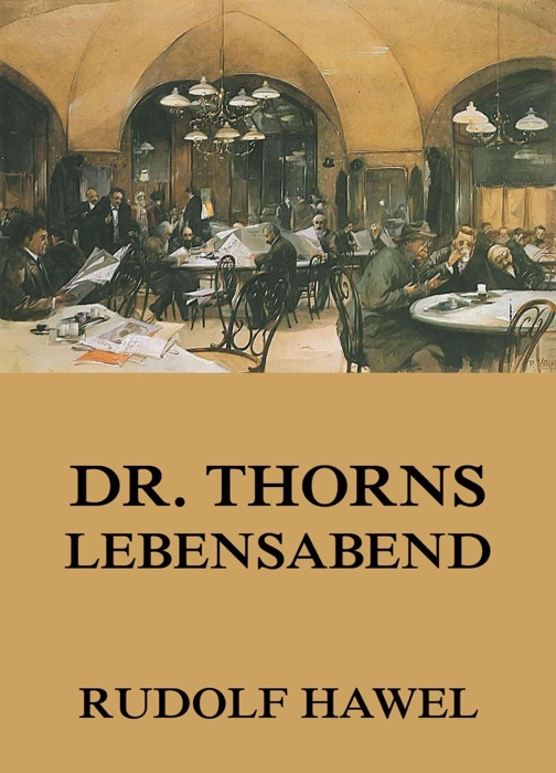 Dr. Thorns Lebensabend