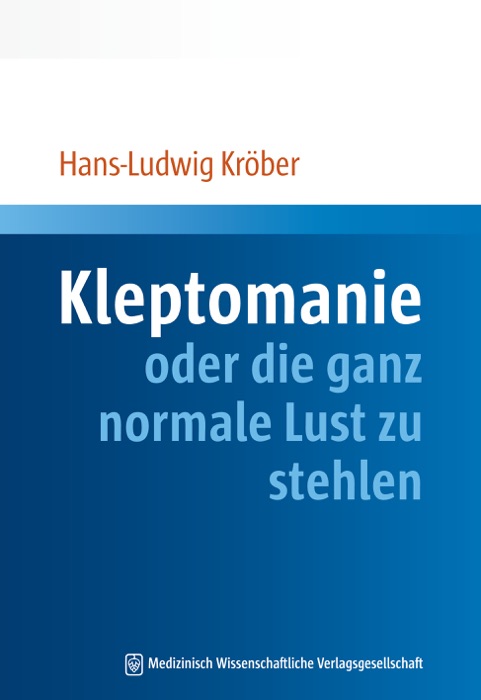 Kleptomanie oder die ganz normale Lust zu stehlen