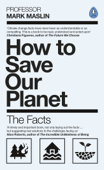 How To Save Our Planet - Mark A. Maslin