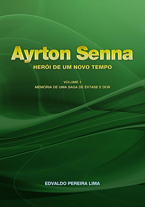 Ayrton Senna Herói De Um Novo Tempo 1