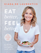 Eat Better, Feel Better - Giada De Laurentiis