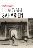 Le Voyage saharien - Sven Lindqvist