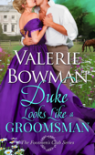 Duke Looks Like a Groomsman - Valerie Bowman