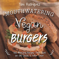 Becky Lawton & Toni Rodríguez - Mouthwatering Vegan Burgers artwork