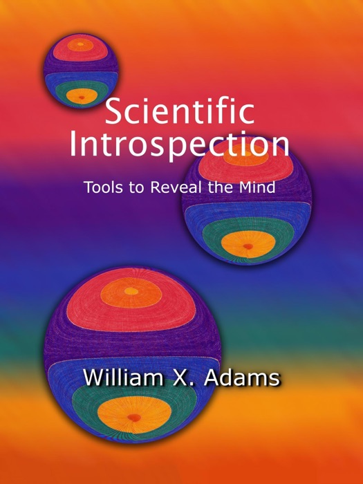 Scientific Introspection: Tools to Reveal the Mind 2/e