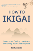How to Ikigai - Tim Tamashiro
