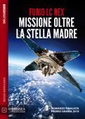 Missione oltre la Stella Madre - Furio LC Rex