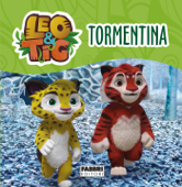 Leo e Tig. Tormentina - Autori Vari