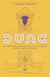 Dune - exploration scientifique et culturelle d'une planète-univers
