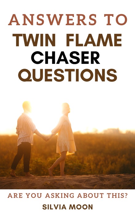 ANSWERS TO TWIN FLAME CHASER QUESTIONS