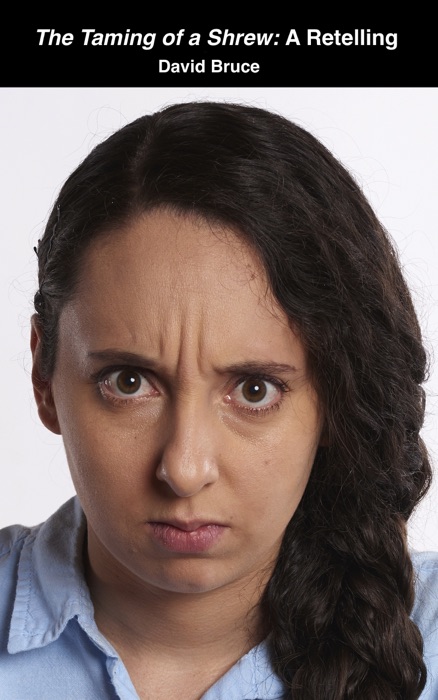 The Taming of a Shrew: A Retelling