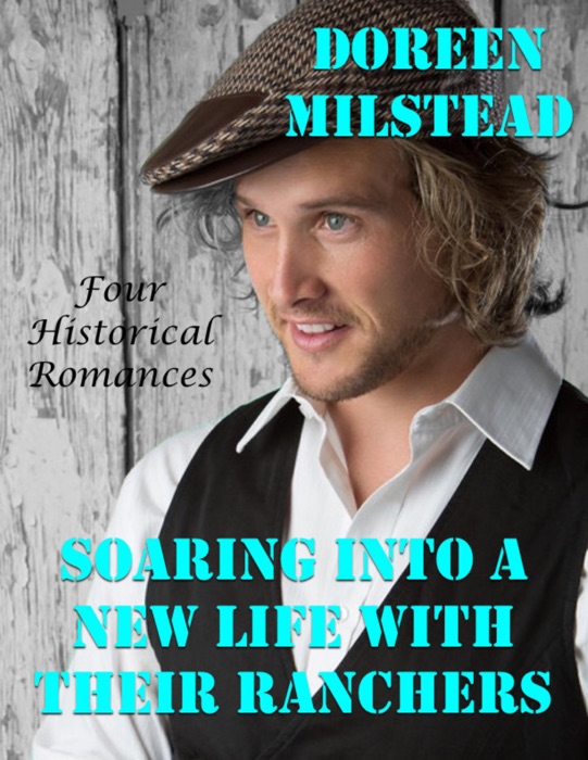 Soaring Into a New Life With Their Ranchers: Four Historical Romances