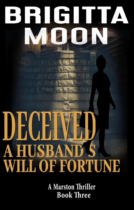 Deceived: A Husband's Will of Fortune