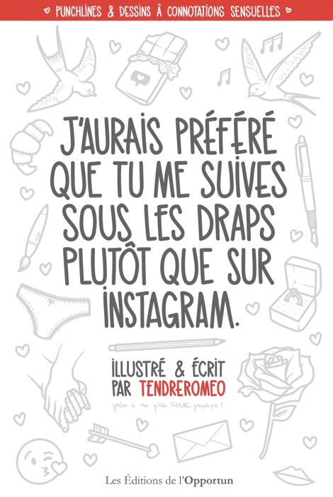 J'aurais préféré que tu me suives sous les draps plutôt que sur Instagram