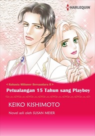 Petualangan 15 Tahun Sang Playboy - Keiko Kishimoto & Susan Meier by  Keiko Kishimoto & Susan Meier PDF Download