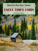 Uncle Tom’s Cabin - Harriet Beecher Stowe