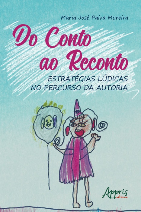 Do Conto ao Reconto: Estratégias Lúdicas no Percurso da Autoria