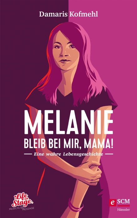 Melanie - Bleib bei mir, Mama!