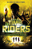 Time Riders - Tome 8 - Alex Scarrow