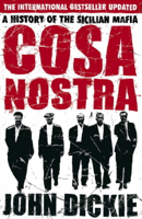 John Dickie - Cosa Nostra: A History of the Sicilian Mafia artwork