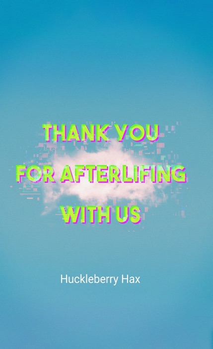 Thank You for Afterlifing with Us