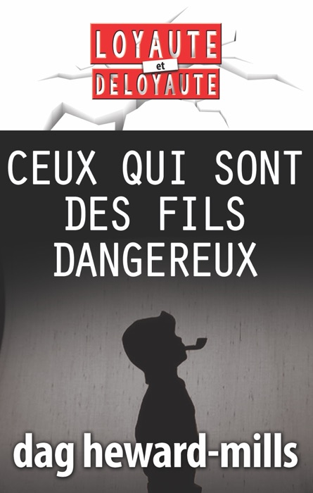 Ceux qui sont des fils dangereux